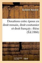 Donations Entre Epoux En Droit Romain, Droit Coutumier Et Droit Francais