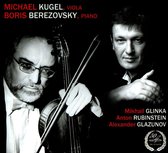 Michael Kugel, Boris Berezovsky - Glinka - Rubinstein - Glazunov (CD)