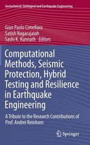 Computational Methods, Seismic Protection, Hybrid Testing and Resilience in Earthquake Engineering