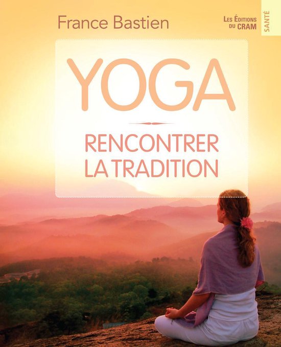 Santé - Yoga, rencontrer la tradition