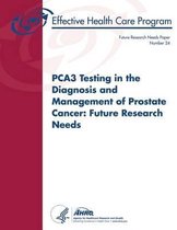 Pca3 Testing in the Diagnosis and Management of Prostate Cancer