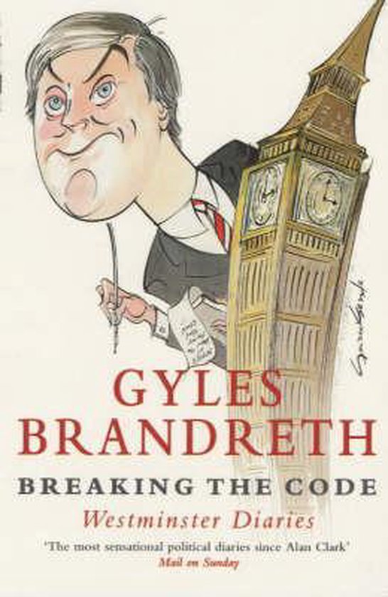 Boekomslag met karikatuur van Gyles Brandreth die met een pen naar de Big Ben wijst. Titel: 'Gyles Brandreth Breaking The Code Westminster Diaries'.