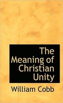 The Meaning of Christian Unity