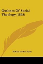 Outlines of Social Theology (1895)