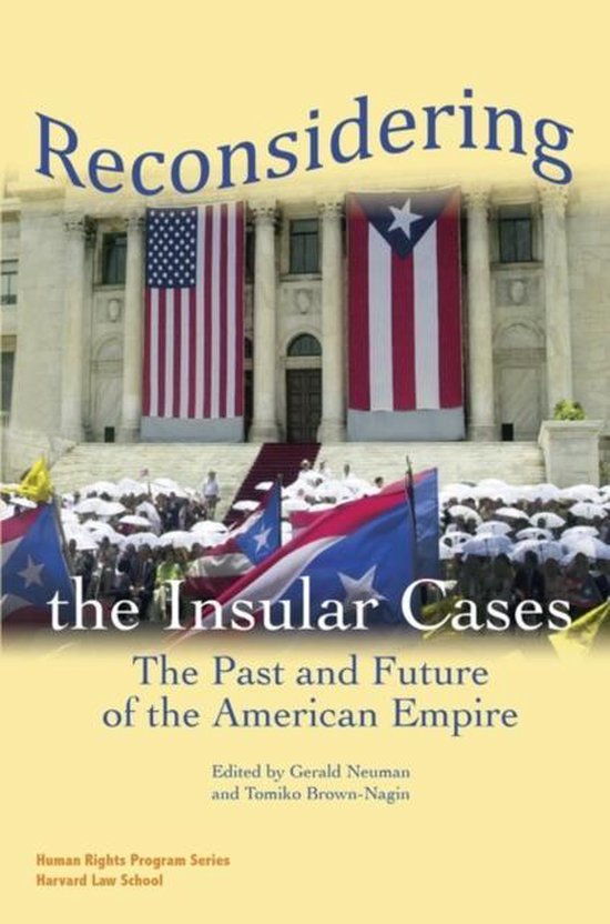 Reconsidering the Insular Cases 9780979639579 Gerald Neuman