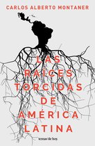 Ensayo - Las raíces torcidas de América Latina