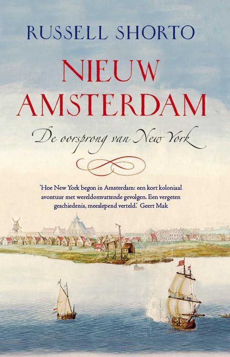 Boek "Nieuw Amsterdam - De oorsprong van New York" van Russell Shorto. Illustratie van Nieuw Amsterdam met schepen.