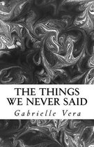 The Things We Never Said