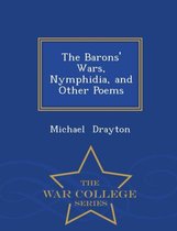 The Barons' Wars, Nymphidia, and Other Poems - War College Series