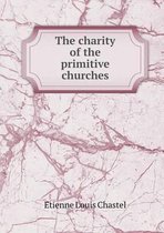 The charity of the primitive churches