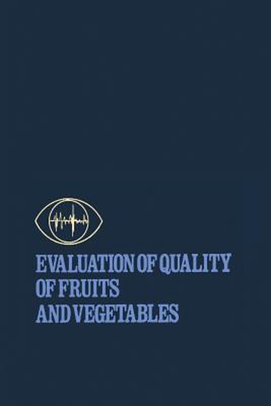 Evaluation of Quality of Fruits and Vegetables 9789401083713 Boeken