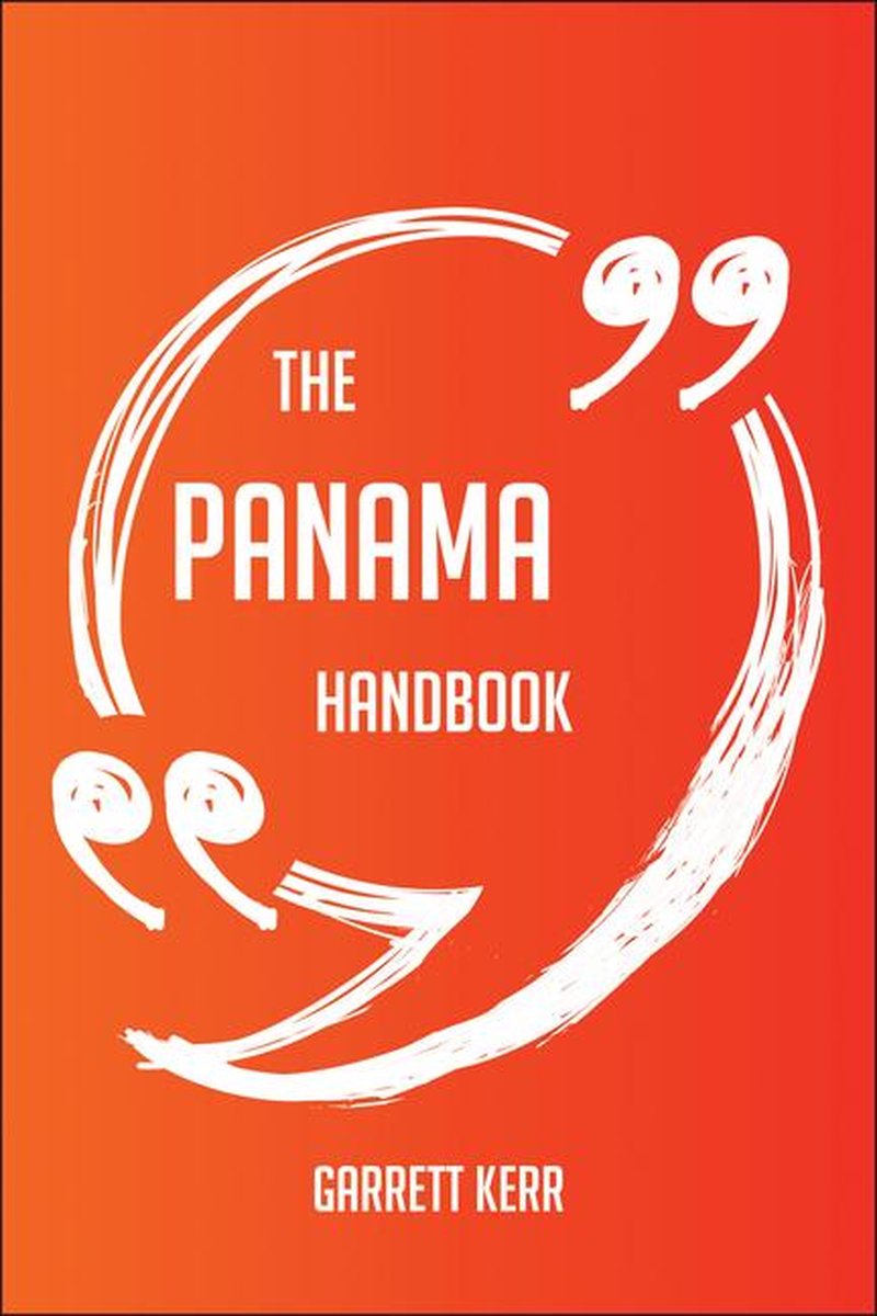 The Panama Handbook - Everything You Need To Know About Panama