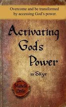 Activating God's Power in Skye