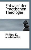 Entwurf Der Practischen Theologie