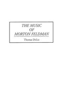 The Music of Morton Feldman