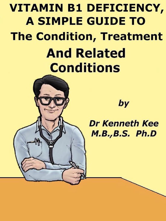 Vitamin B1 Deficiency, A Simple Guide To The Condition, Trea ... - cover
