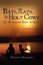 Bats, Rats and Holy Cows or Seventeen Days in India