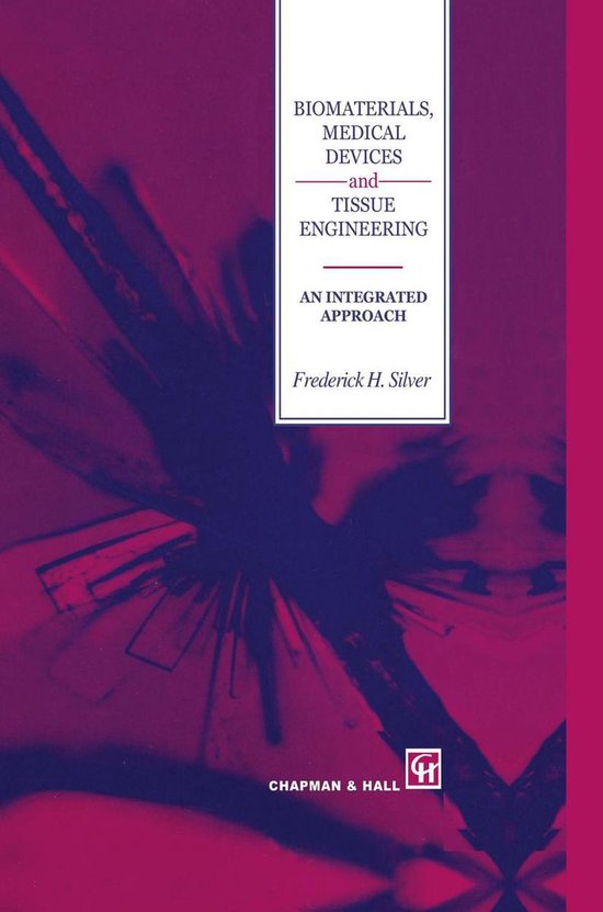 Biomaterials, Medical Devices and Tissue Engineering An Integrated