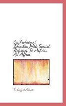 On Professional Education with Special Reference to Medicine an Address