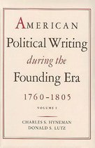 American Political Writing During the Founding Era 1760-1805