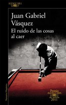 Premio Alfaguara de novela 20 - El ruido de las cosas al caer (Premio Alfaguara de novela 2011)