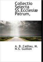 Collectio Selecta SS.Ecclesi Patrum,