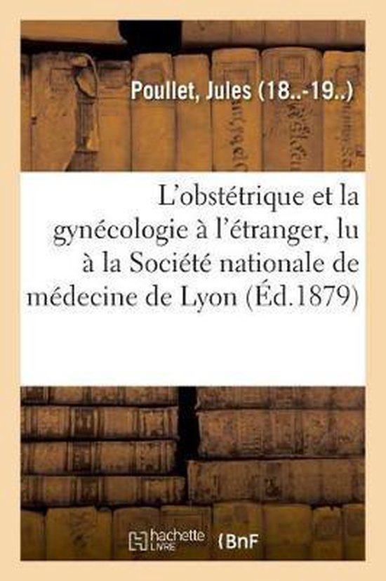 L'Obst trique Et La Gyn cologie l' tranger, Lu La Soci t Nationale de M decine de Lyon