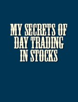 My secrets of day trading in Stocks