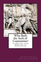 Who Built the Arch of Constantine?