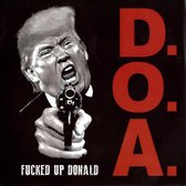 D.O.A. - 7-Fucked Up Donald