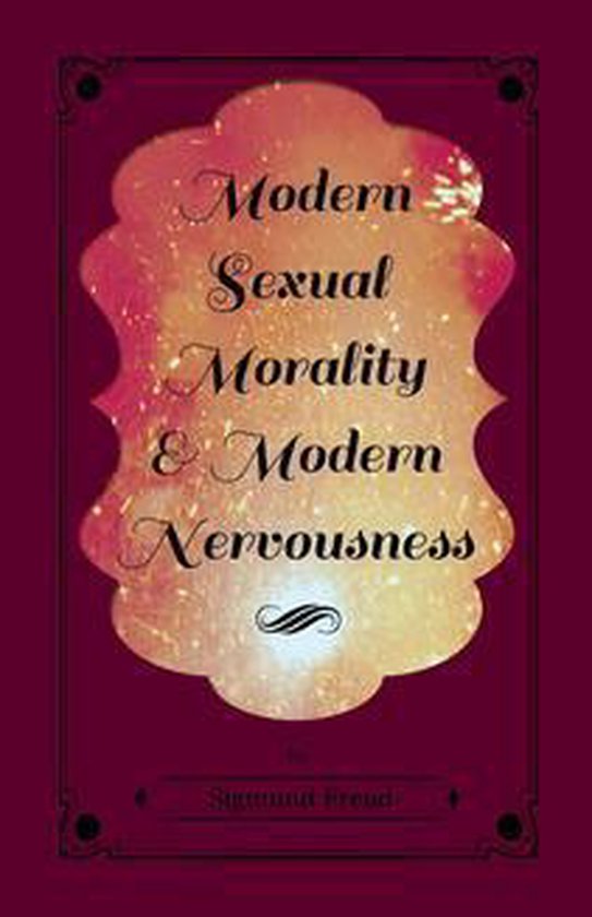Modern Sexual Morality and Modern Nervousness - cover