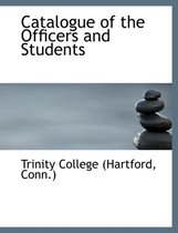 Catalogue of the Officers and Students