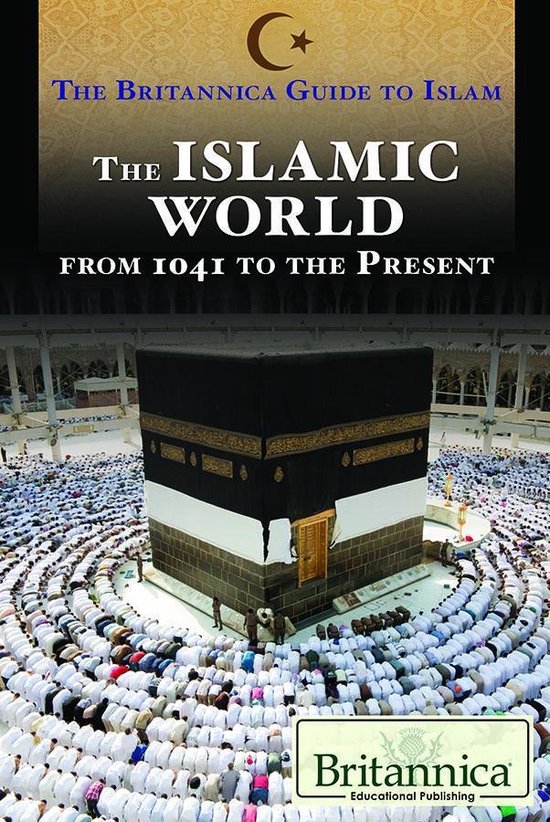 The Britannica Guide to Islam - The Islamic World from 1041  ... - cover