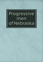 Progressive men of Nebraska