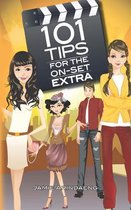 101 Tips for the on Set Extra