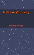A Kinder Virtuosity
