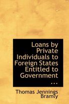 Loans by Private Individuals to Foreign States Entitled to Government ...
