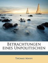 Betrachtungen Eines Unpolitischen