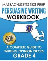 Massachusetts Test Prep Persuasive Writing Workbook