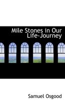 Mile Stones in Our Life-Journey