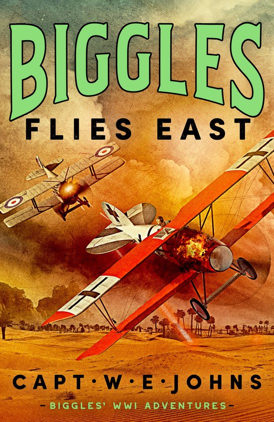 Biggles' WW1 Adventures 4 - Biggles Flies East - cover