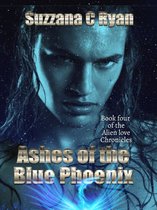 Alien love Chronicles 4 - Ashes of the Blue Phoenix