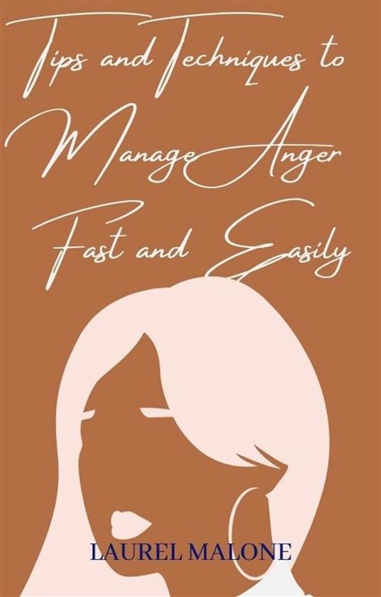 Tips and Techniques to Manage Anger Fast and Easily - cover