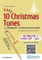 10 Easy Christmas Tunes - Trombone / Euphonium Quartet 8 - Bb Trombone T.C. 3 part of "10 Easy Christmas Tunes" for Trombone or Euphonium Quartet