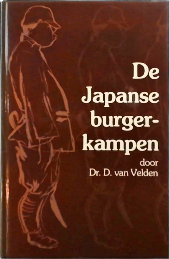 Omslag van De Japanse interneringskampen voor burgers gedurende de Tweede Wereldoorlog door D. van Velden