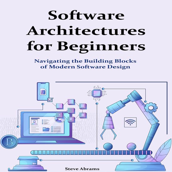 Software Architectures for Beginners, Steve Abrams | 9798882312748 ...