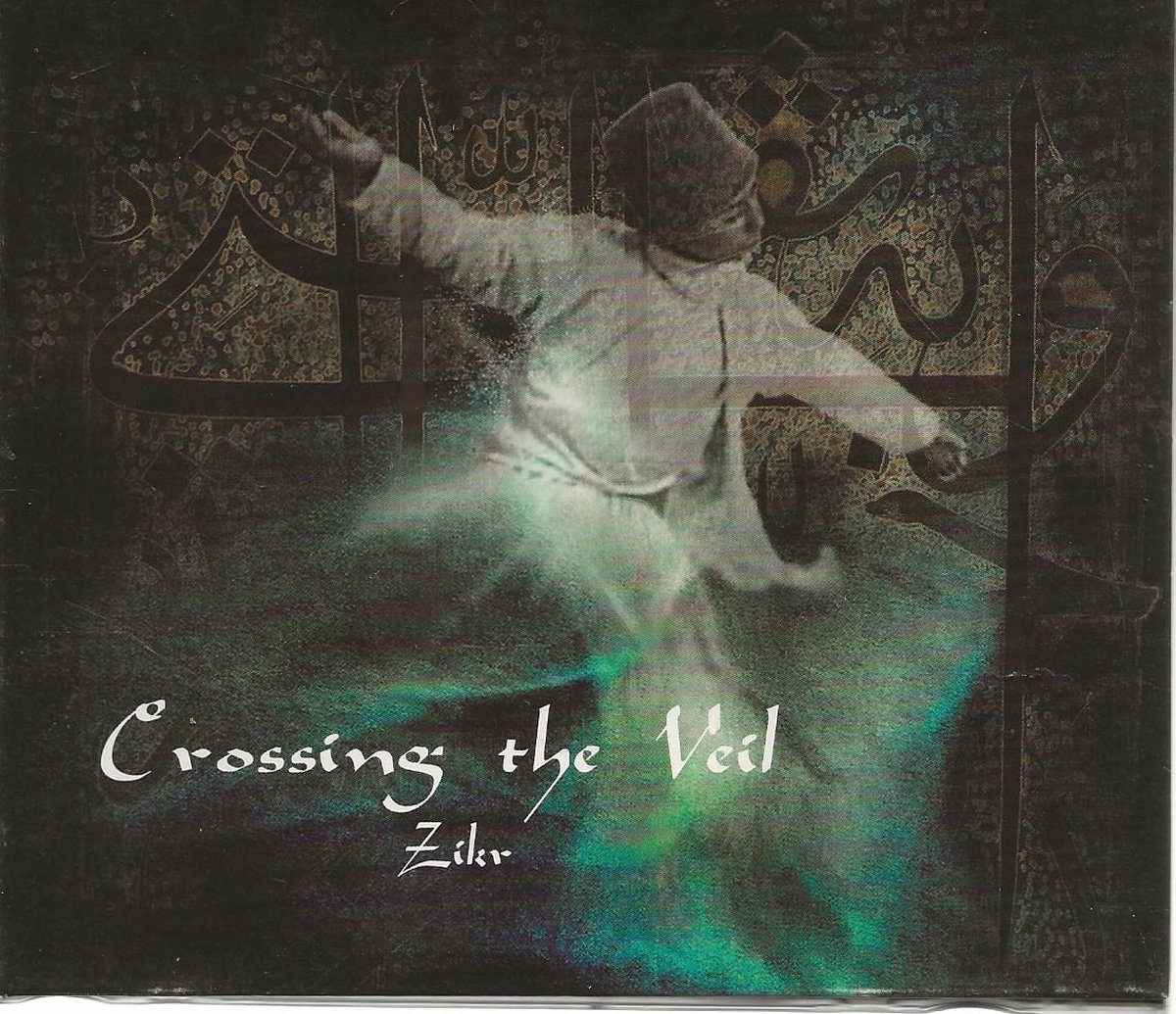 CROSSING THE VEIL = ZIKR