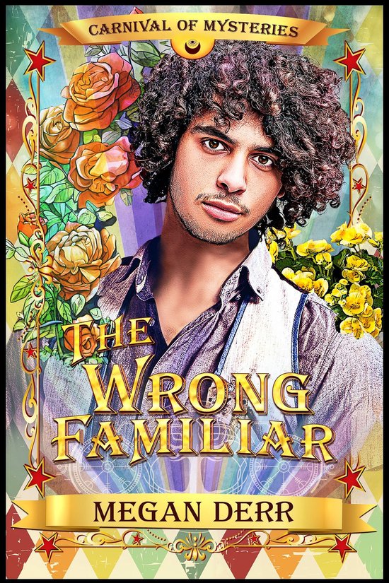 Boekomslag "The Wrong Familiar" door Megan Derr, met een man met krullend haar voor bloemen.