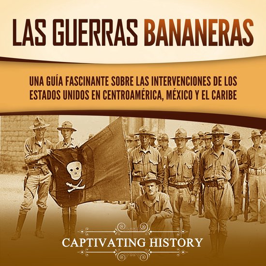 Las Guerras Bananeras: Una guía fascinante sobre las interv ... - cover