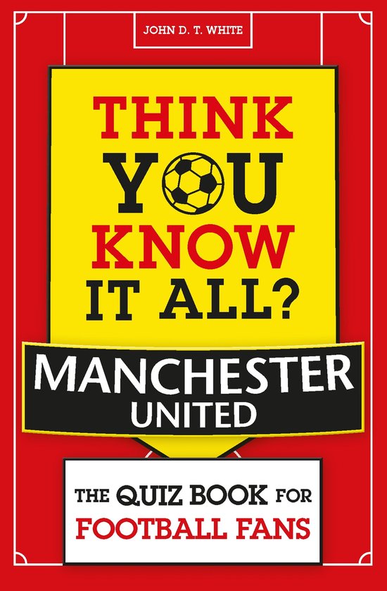Know it All Quiz Books- Think You Know It All? Manchester Un ... - cover
